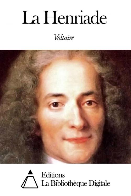 Cover of the book La Henriade by Voltaire, Editions la Bibliothèque Digitale