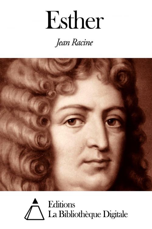 Cover of the book Esther by Jean Racine, Editions la Bibliothèque Digitale
