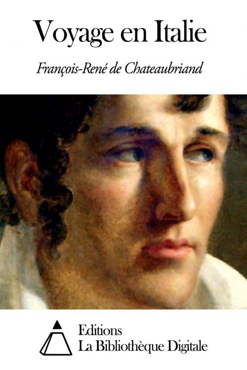 Cover of the book Voyage en Italie by François-René de Chateaubriand, Editions la Bibliothèque Digitale