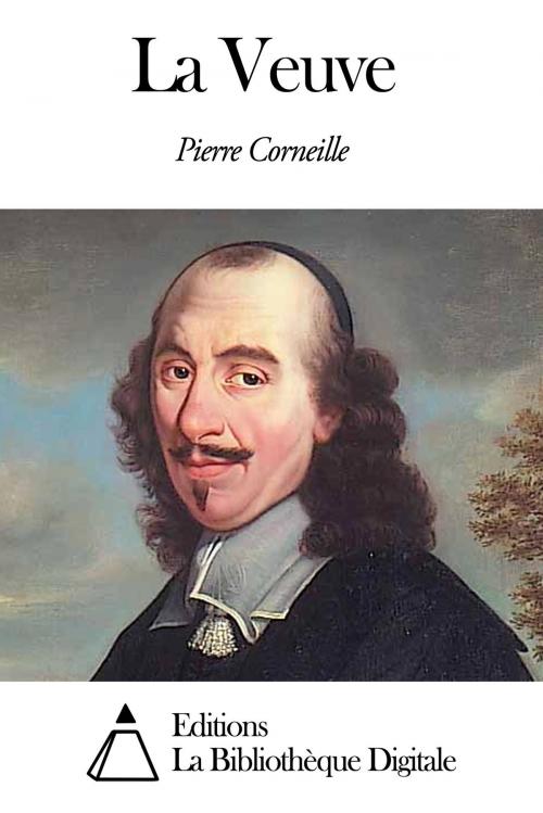 Cover of the book La Veuve by Pierre Corneille, Editions la Bibliothèque Digitale
