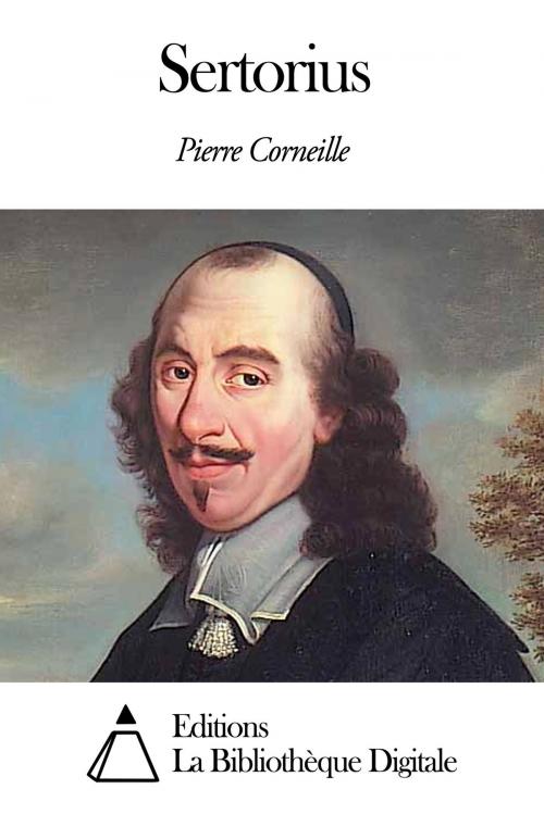 Cover of the book Sertorius by Pierre Corneille, Editions la Bibliothèque Digitale