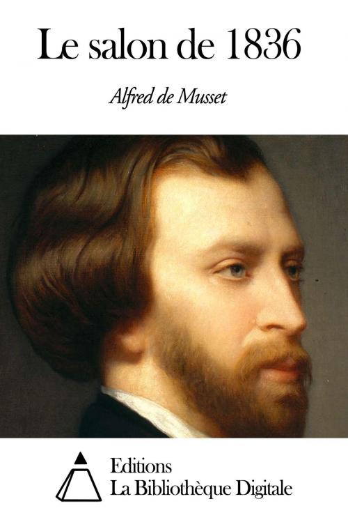 Cover of the book Le salon de 1836 by Alfred de Musset, Editions la Bibliothèque Digitale