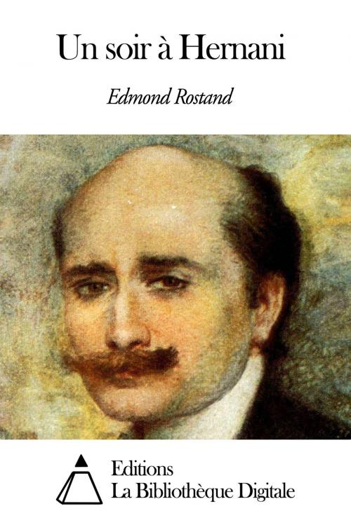 Cover of the book Un soir à Hernani by Edmond Rostand, Editions la Bibliothèque Digitale