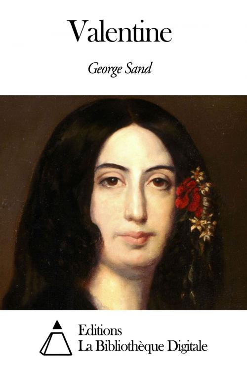 Cover of the book Valentine by George Sand, Editions la Bibliothèque Digitale