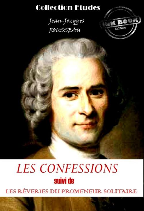 Cover of the book Les confessions (suivi de Les rêveries du promeneur solitaire) by Jean-Jacques Rousseau, Ink book