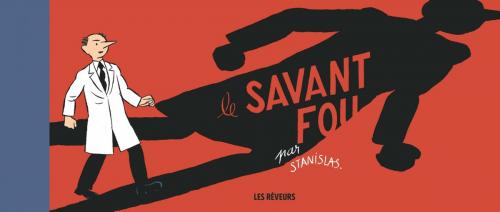 Cover of the book Le Savant Fou - Tome 1 by Stanislas, Stanislas, Les Rêveurs