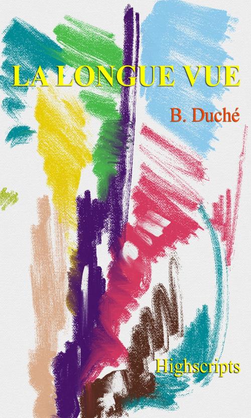 Cover of the book La Longuevue by B Duche, B Duche