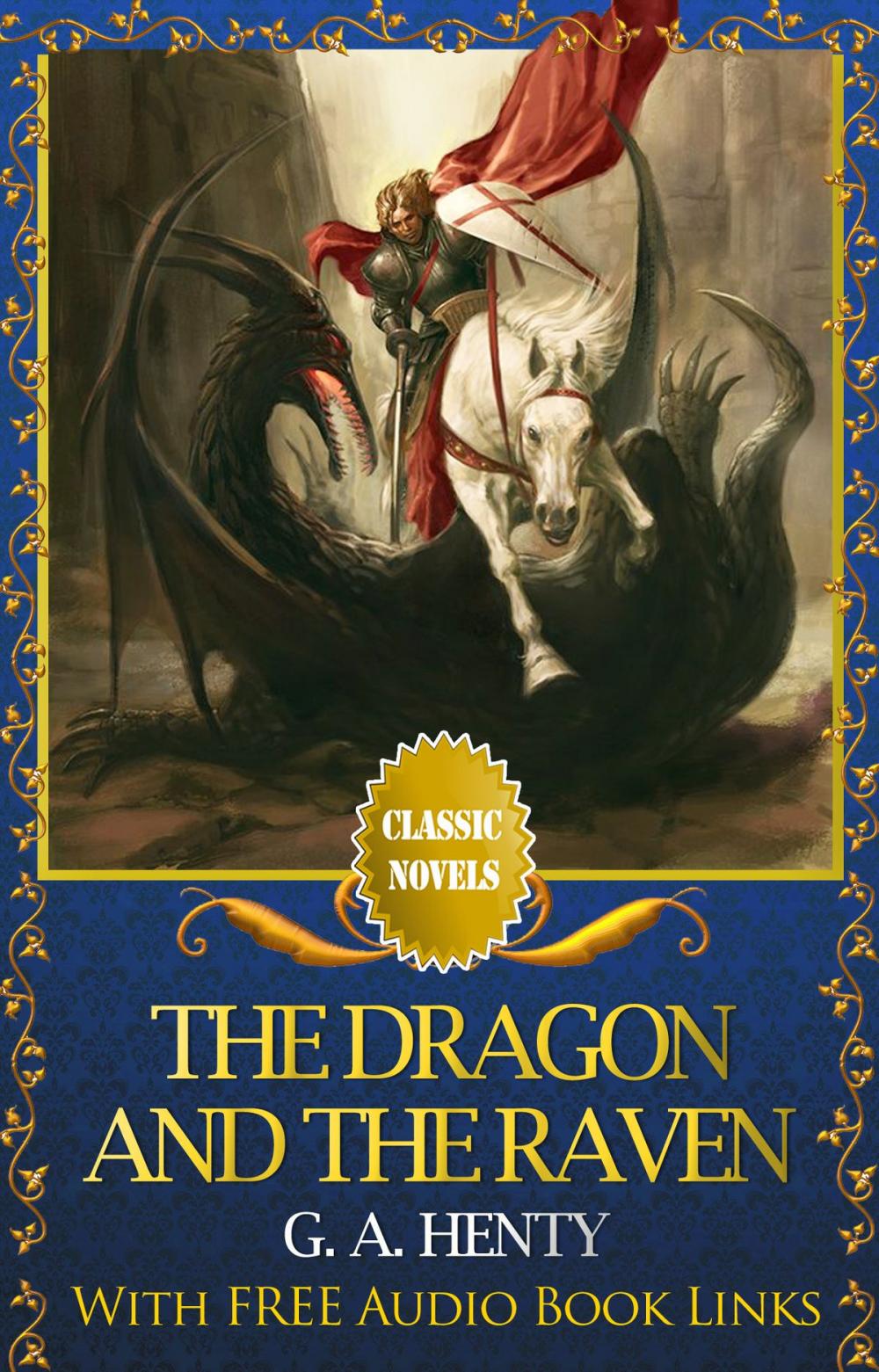 Big bigCover of THE DRAGON AND THE RAVEN Classic Novels: New Illustrated [Free Audiobook Links]