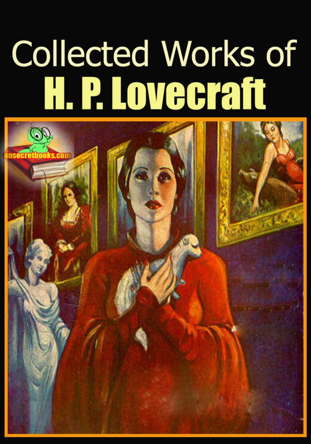 Big bigCover of The Collected Works of Howard Phillips Lovecraft : 80 Works