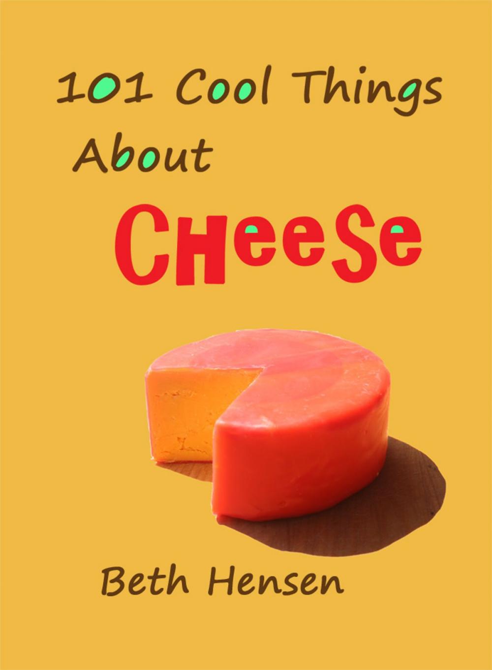 Big bigCover of 101 Cool Things about Cheese