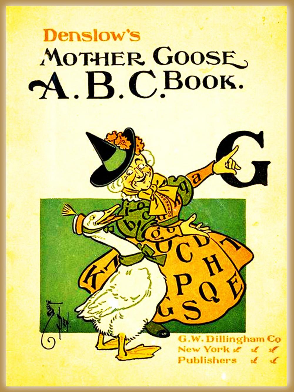 Big bigCover of Denslow's Mother Goose A.B.C. book : Pictures Book