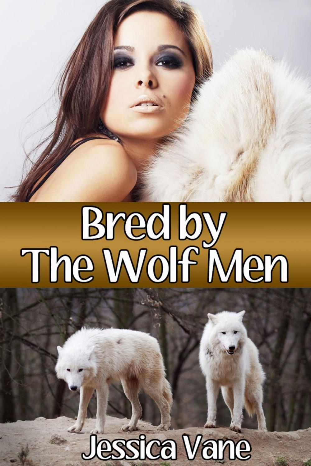 Big bigCover of Bred by the Wolf Men (Monster Breeding Erotica)