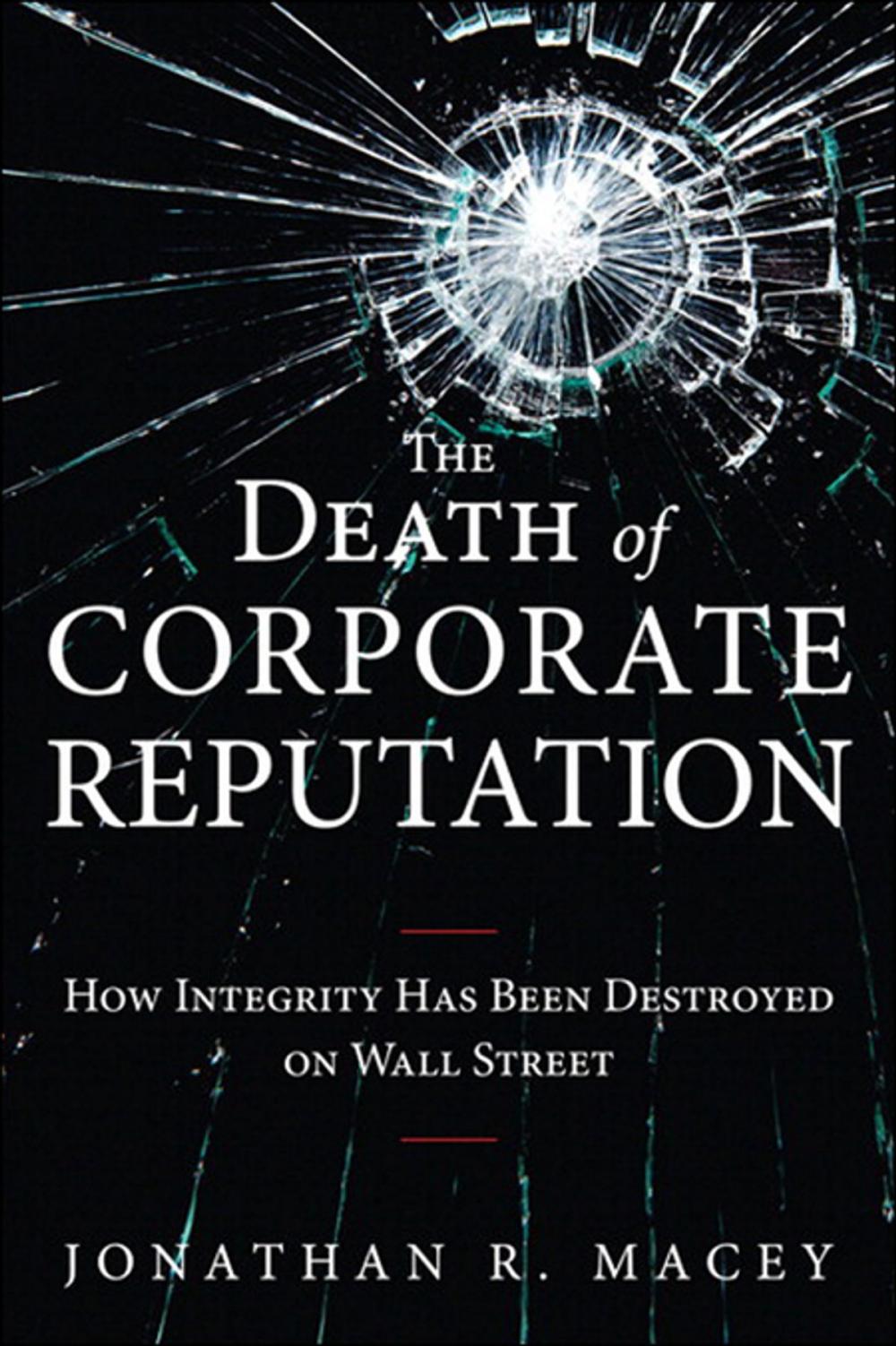 Big bigCover of The Death of Corporate Reputation