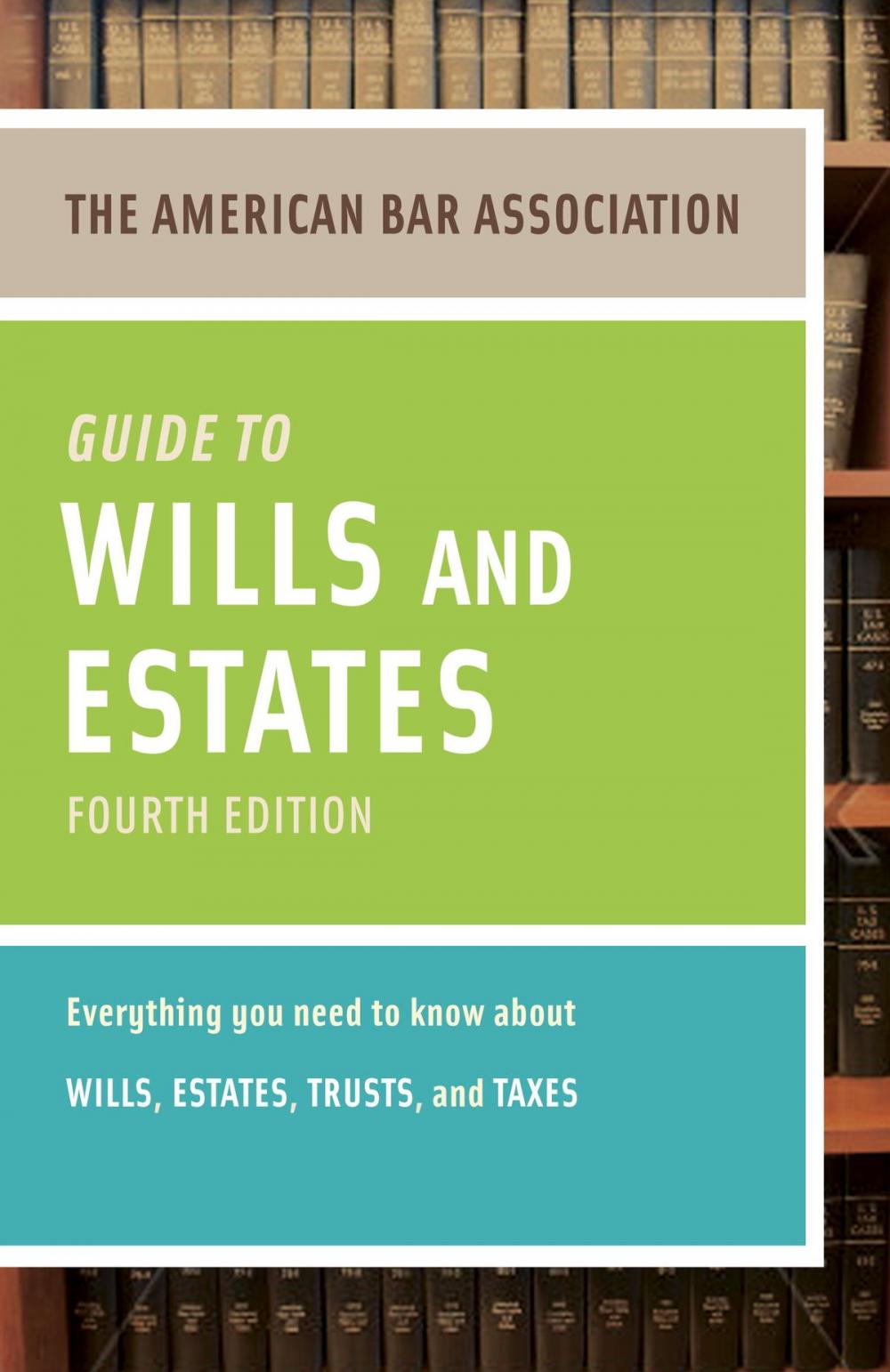 Big bigCover of American Bar Association Guide to Wills and Estates, Fourth Edition