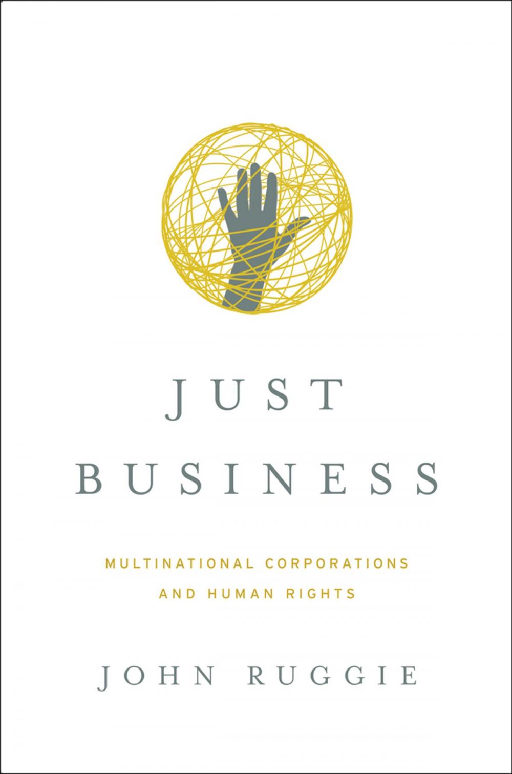 Big bigCover of Just Business: Multinational Corporations and Human Rights (Norton Global Ethics Series)