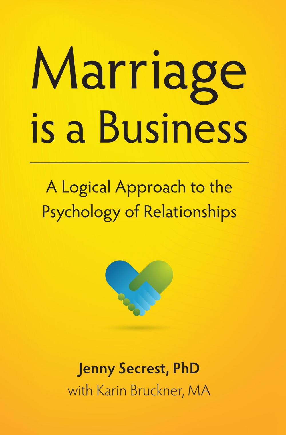 Big bigCover of Marriage is a Business- A Logical Approach to the Psychology of Relationships