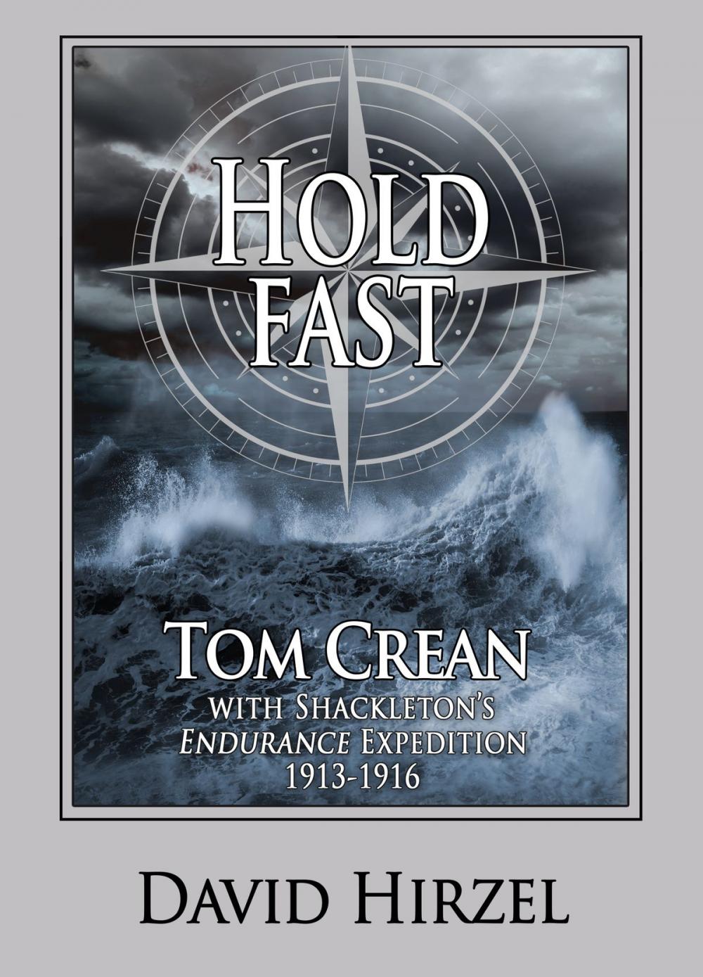 Big bigCover of Hold Fast: Tom Crean with Shackleton 1913-1916