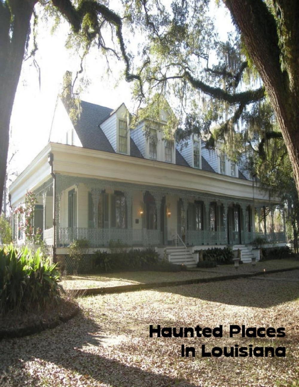 Big bigCover of Haunted Places In Louisiana