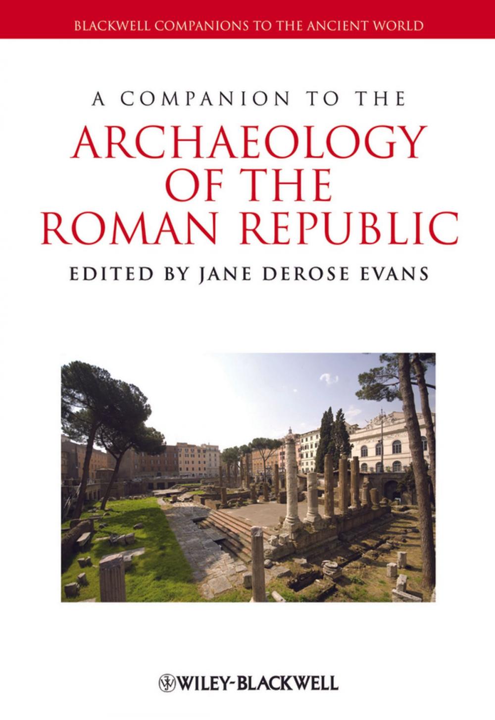 Big bigCover of A Companion to the Archaeology of the Roman Republic