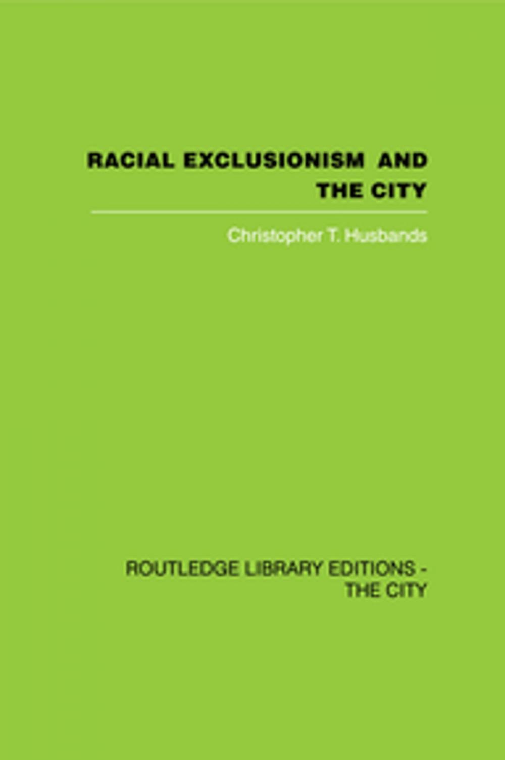 Big bigCover of Racial Exclusionism and the City
