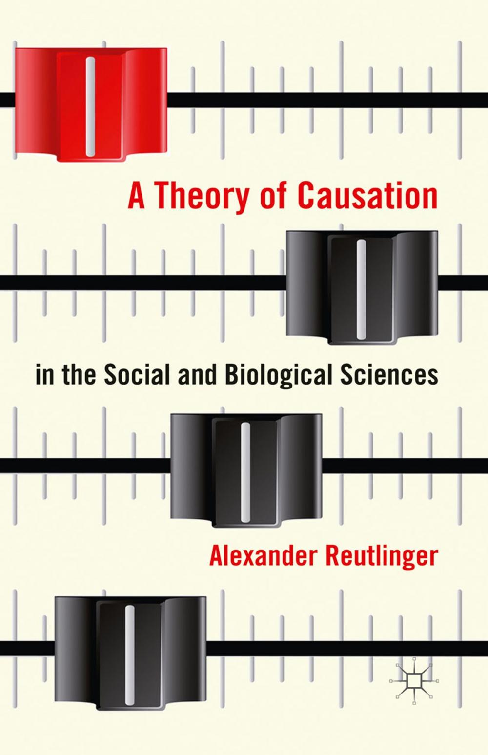 Big bigCover of A Theory of Causation in the Social and Biological Sciences