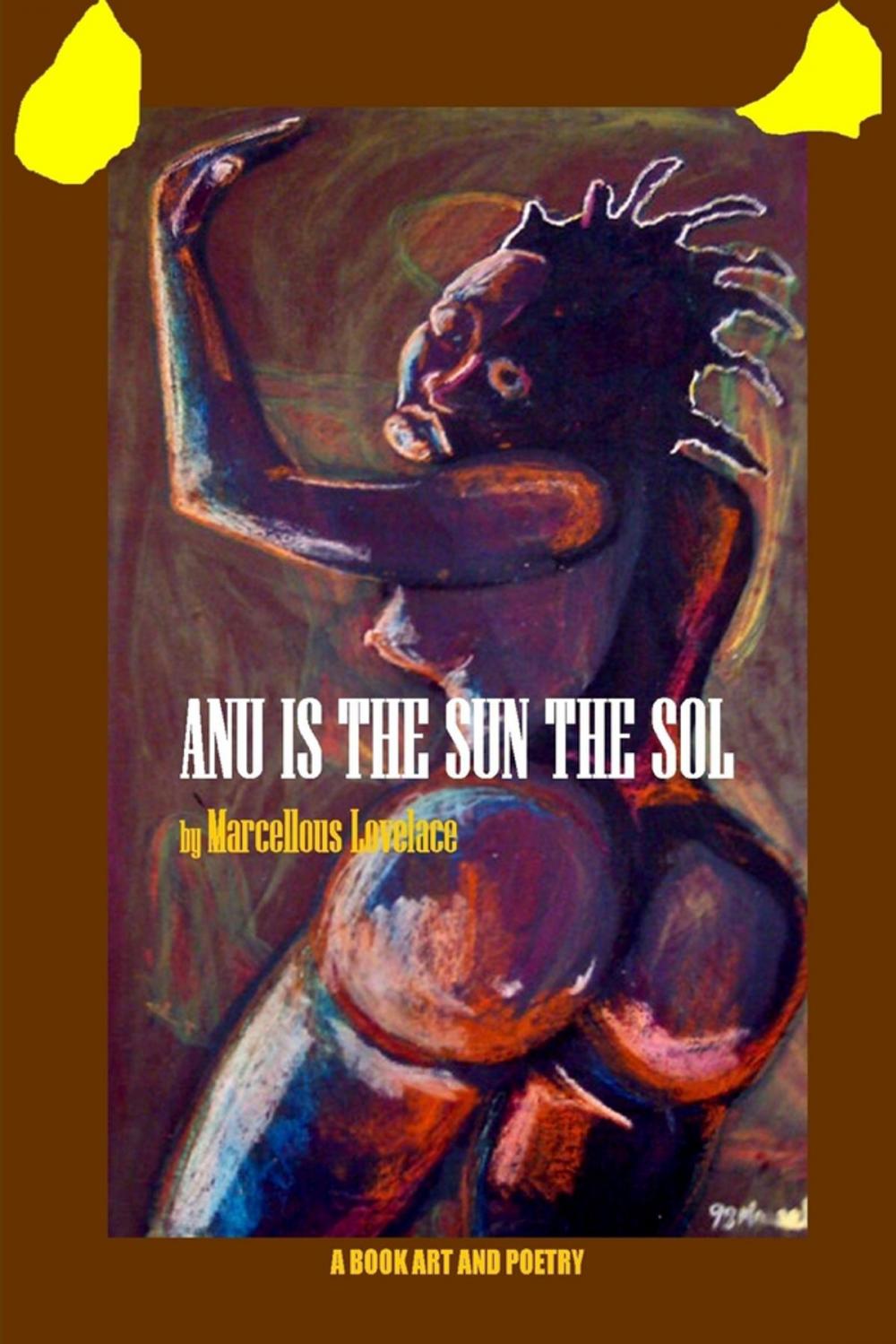 Big bigCover of Anu Is the Sun the Sol: A Book Art and Poetry