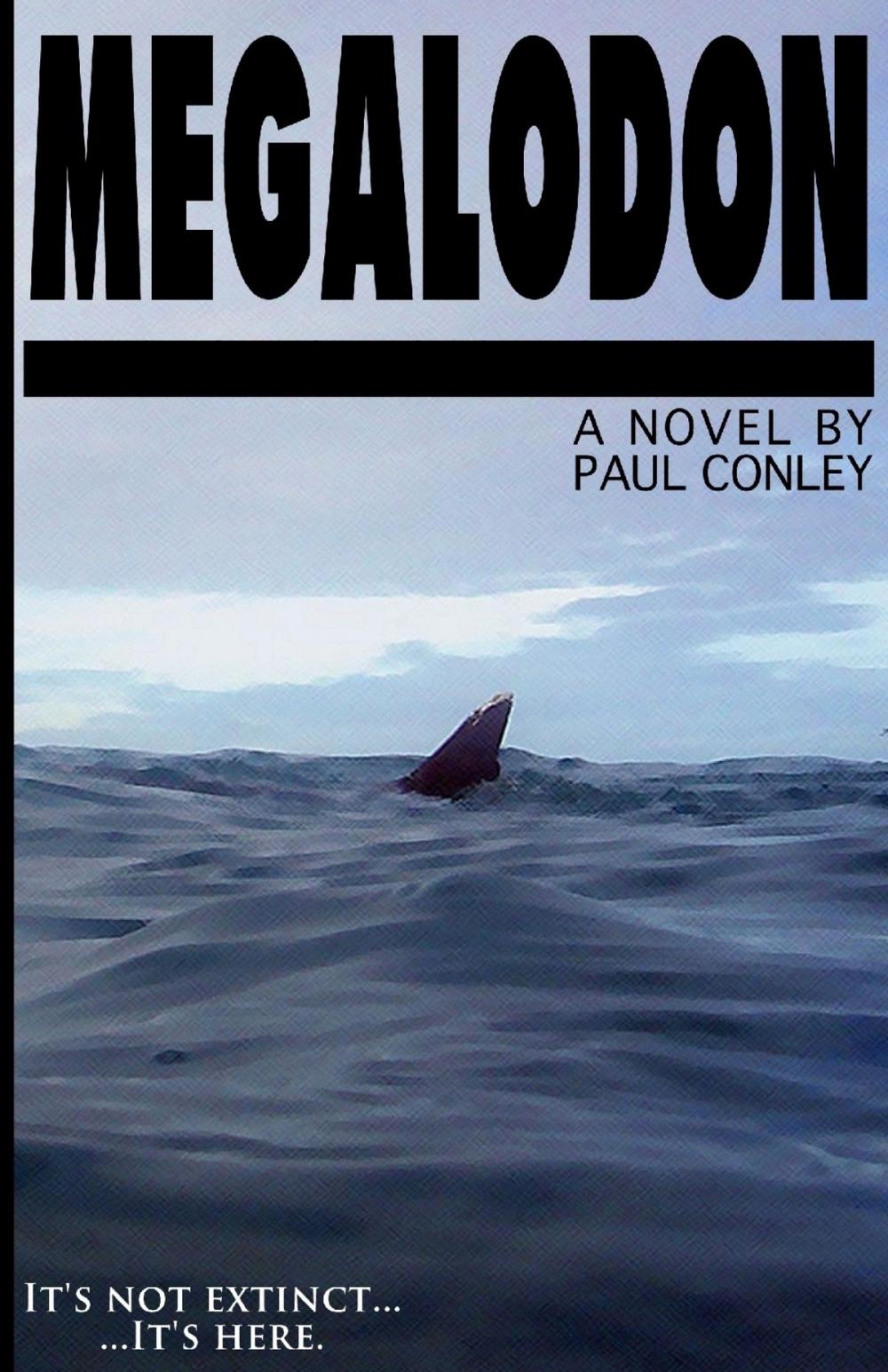 Big bigCover of Megalodon: It's Not Extinct... ...It's Here.