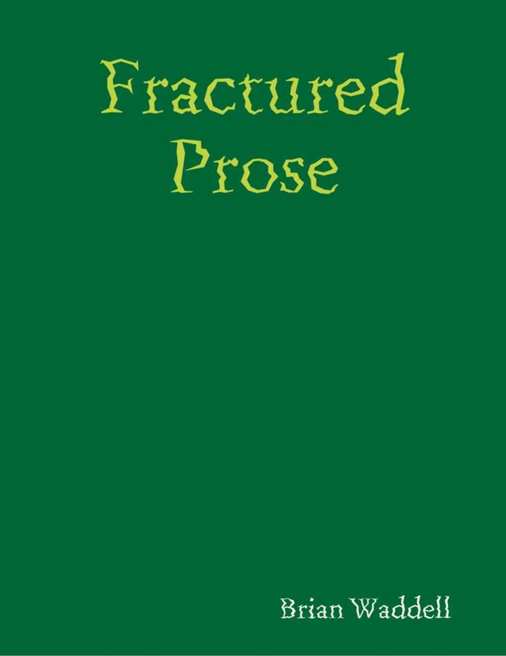 Big bigCover of Fractured Prose
