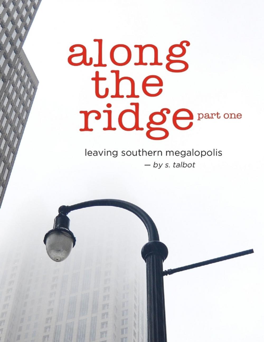 Big bigCover of Along the Ridge - Part One, Leaving Southern Megalopolis