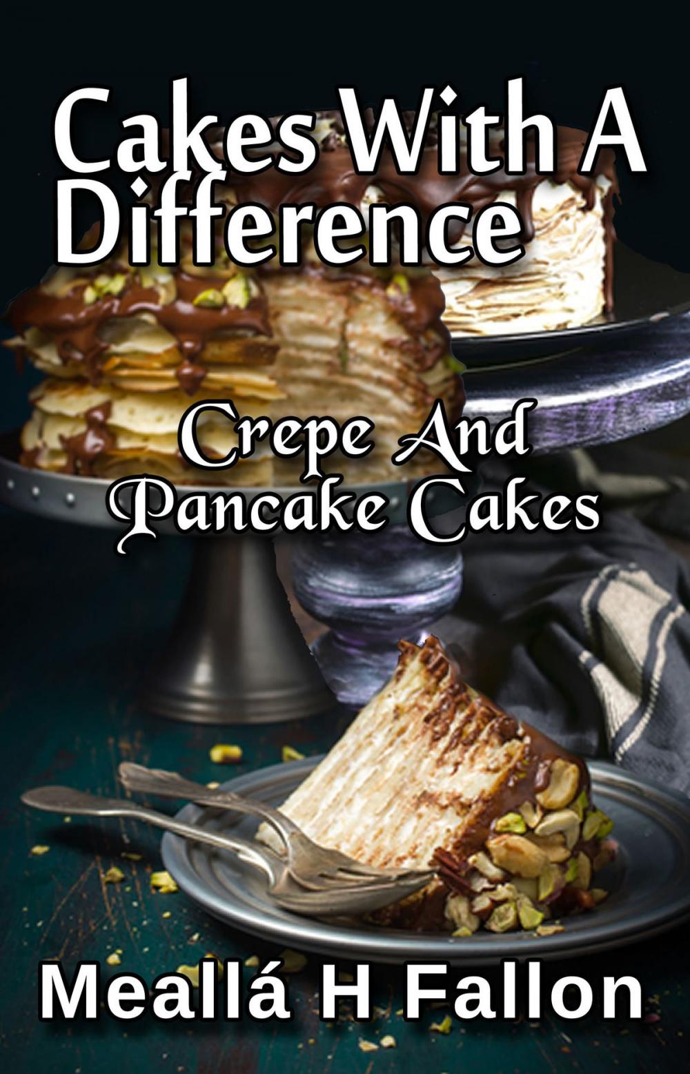 Big bigCover of Cakes With A Difference Crepe And Pancake Cakes