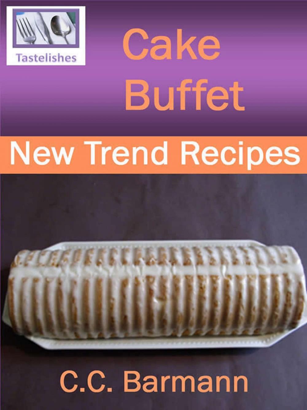 Big bigCover of Tastelishes Cake Buffet: New Trend Recipes