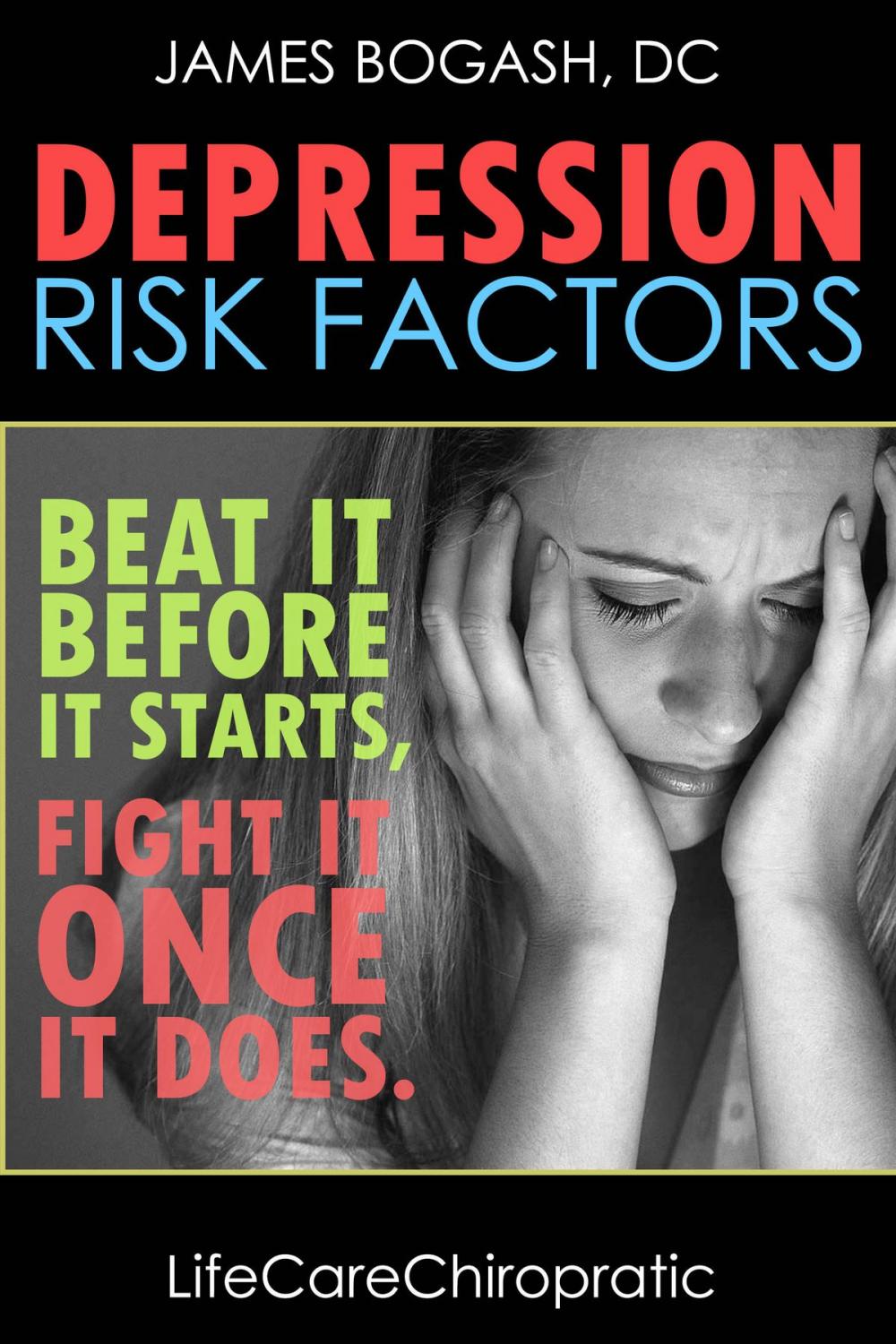 Big bigCover of Depression Risk Factors: Beat It Before It Starts, Fight It Once It Does