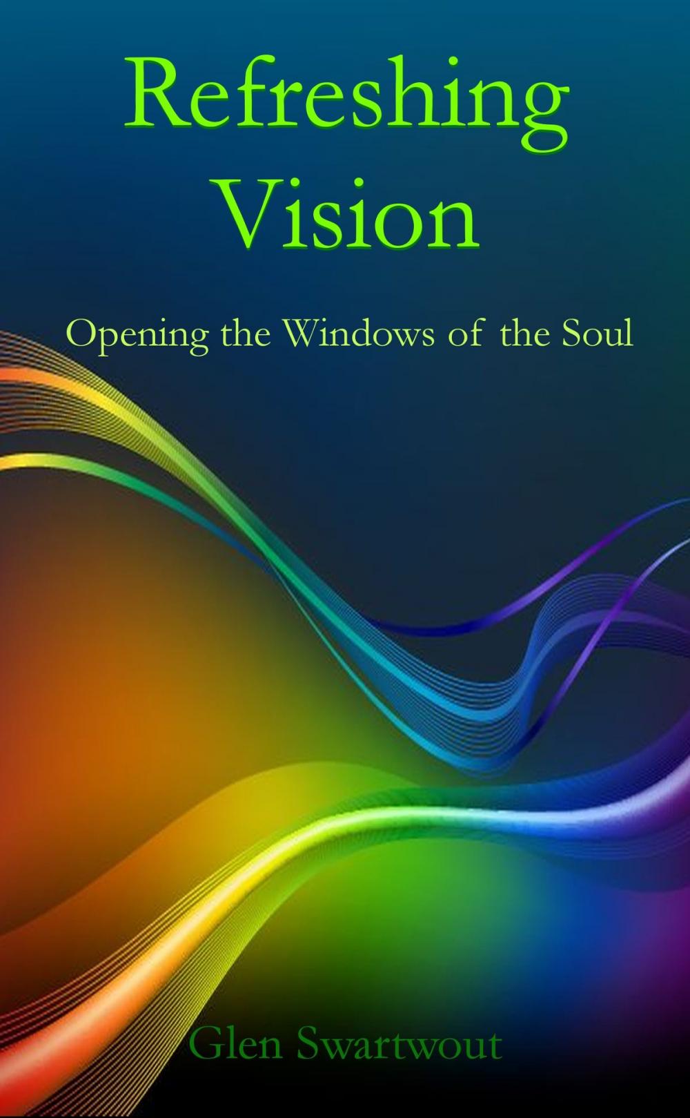 Big bigCover of Refreshing Vision: Opening the Windows of the Soul