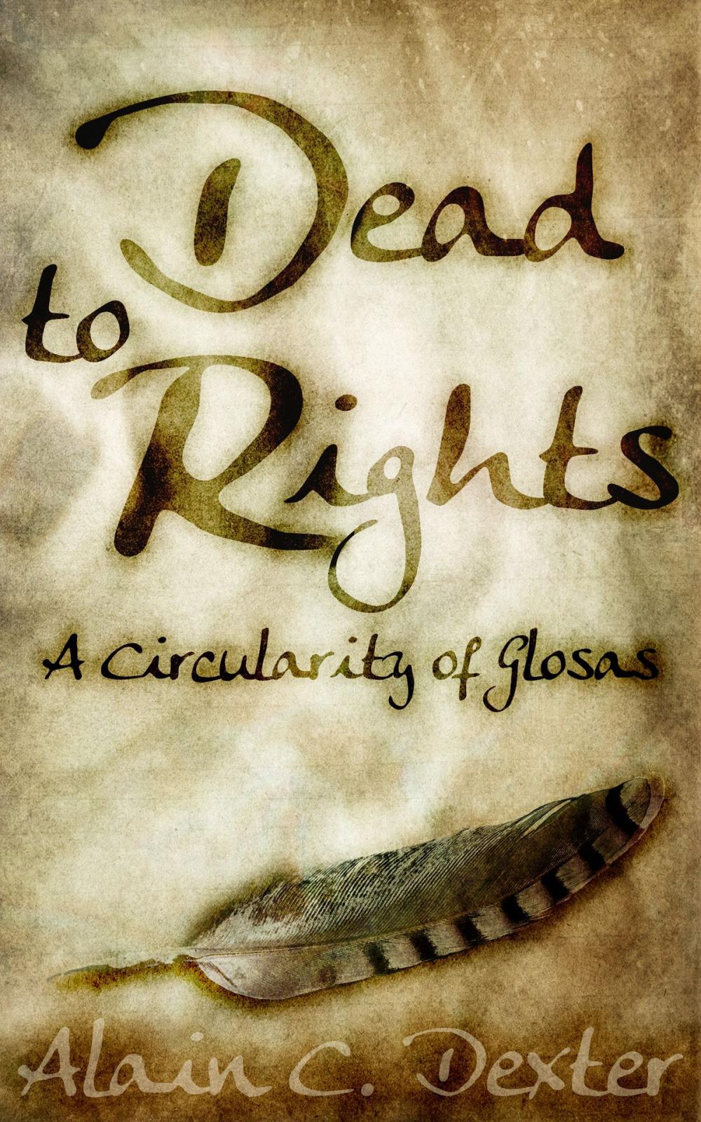 Big bigCover of Dead to Rights: A Circularity of Glosas