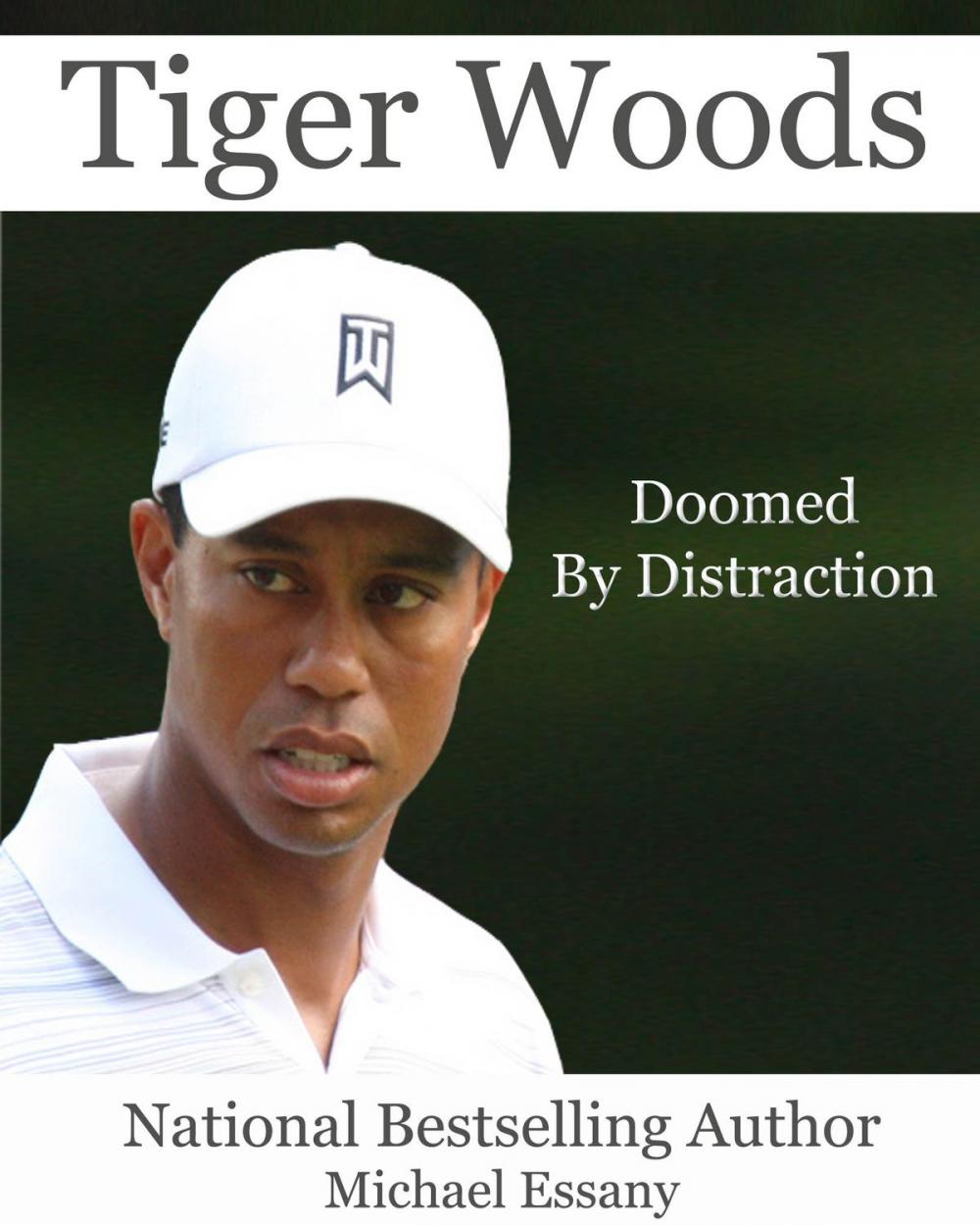 Big bigCover of Tiger Woods: Doomed by Distraction
