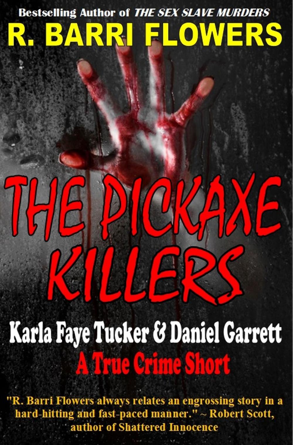 Big bigCover of The Pickaxe Killers: Karla Faye Tucker & Daniel Garrett (A True Crime Short)