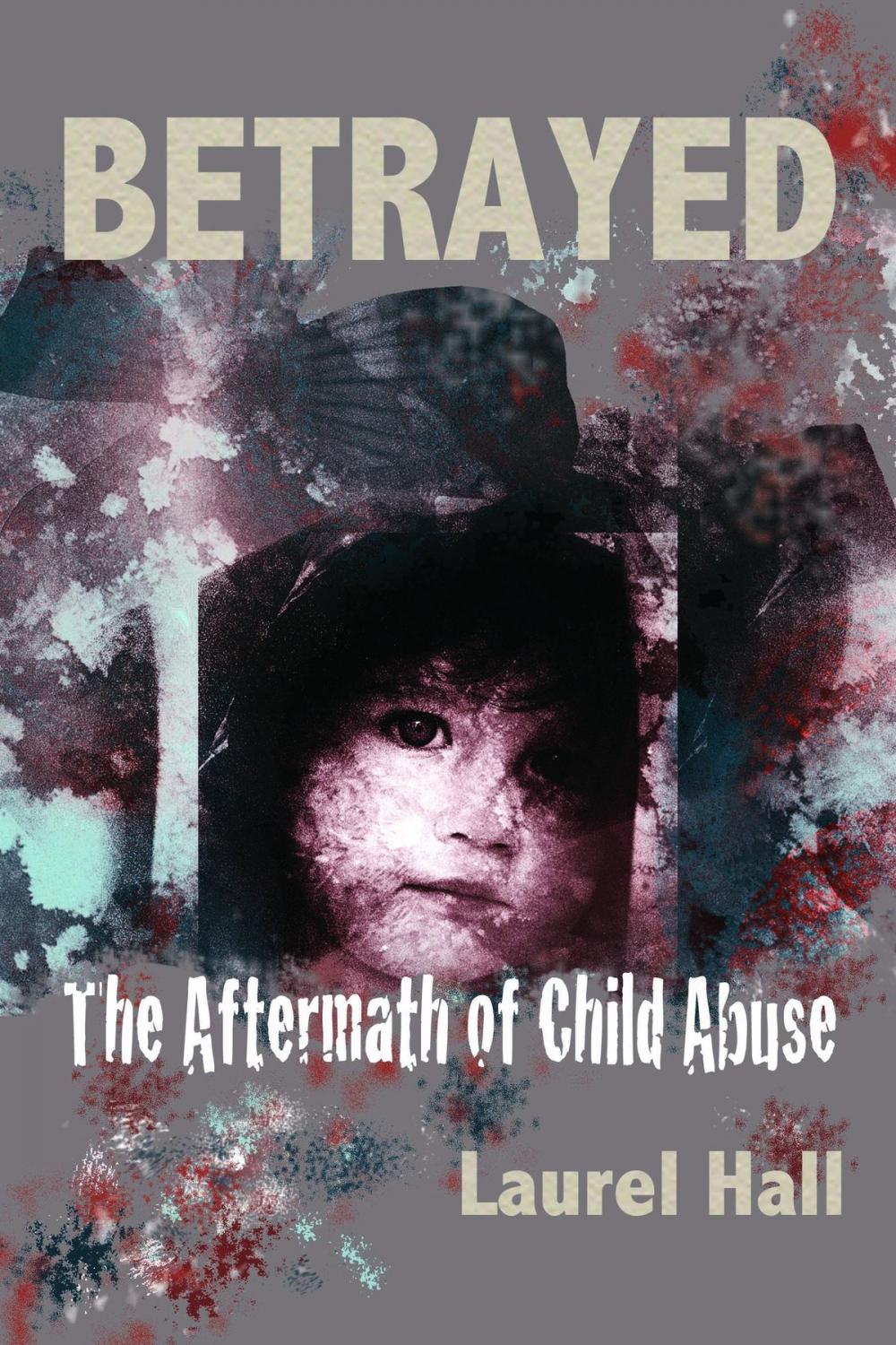 Big bigCover of Betrayed: The Aftermath of Child Abuse