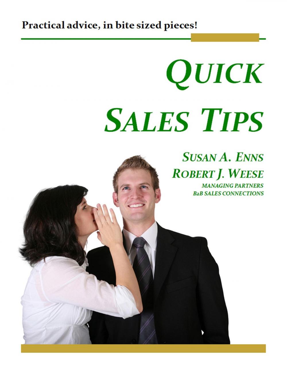 Big bigCover of Quick Sales Tips: Practical Advice, in Bite Sized Pieces!