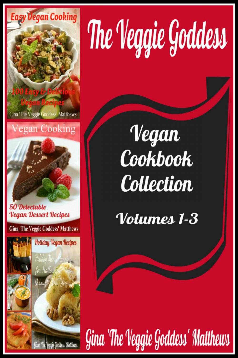 Big bigCover of The Veggie Goddess Vegan Cookbook Collection: Volumes 1-3