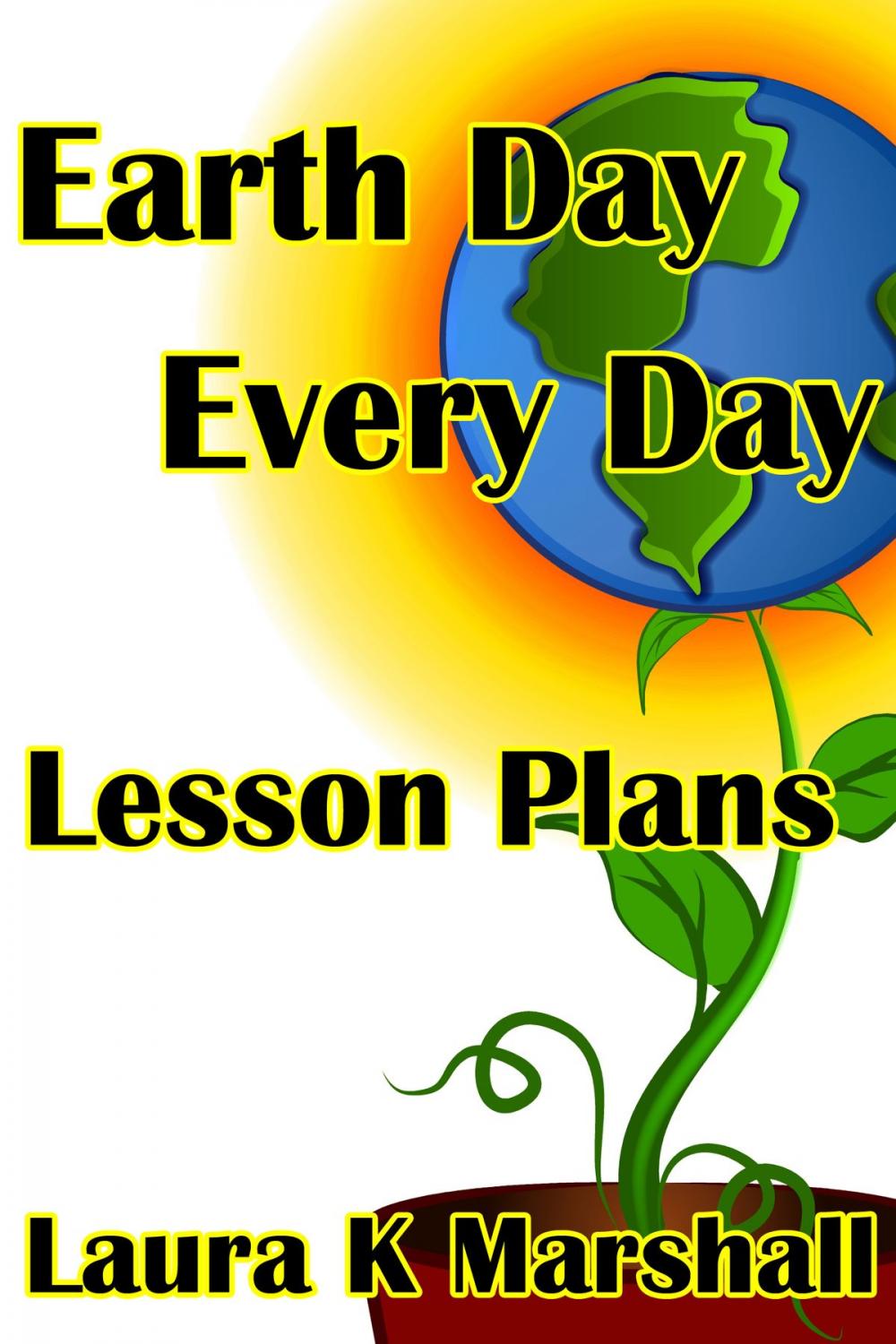 Big bigCover of Earth Day Every Day: Lesson Plans