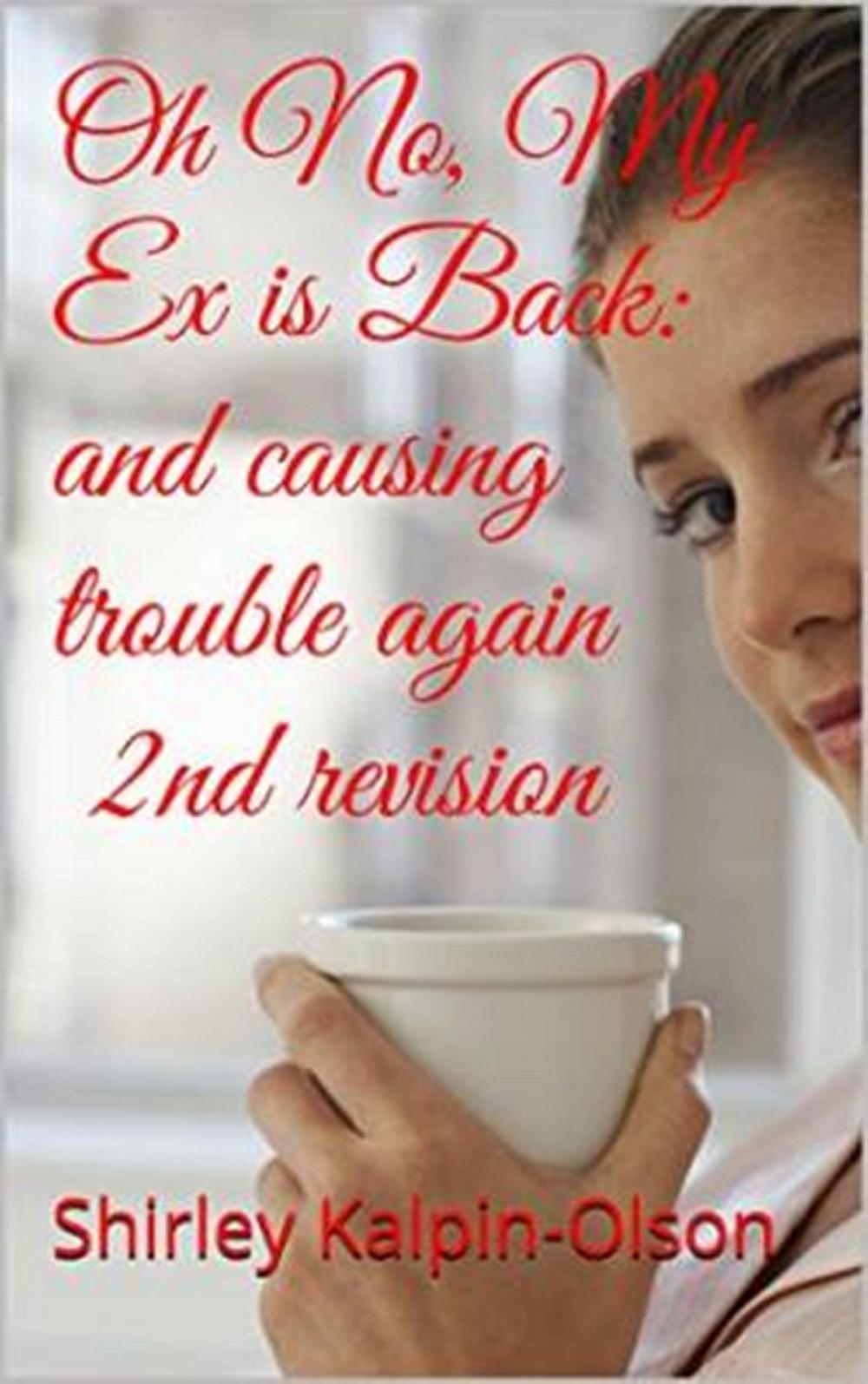 Big bigCover of Oh No, My Ex is Back: and Causing Trouble Again-- second book of series, Calamity of Betrayal