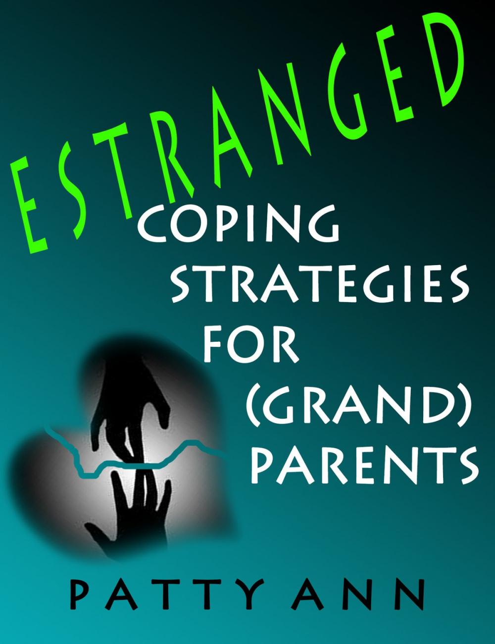 Big bigCover of Estranged: Coping Strategies for (Grand)Parents