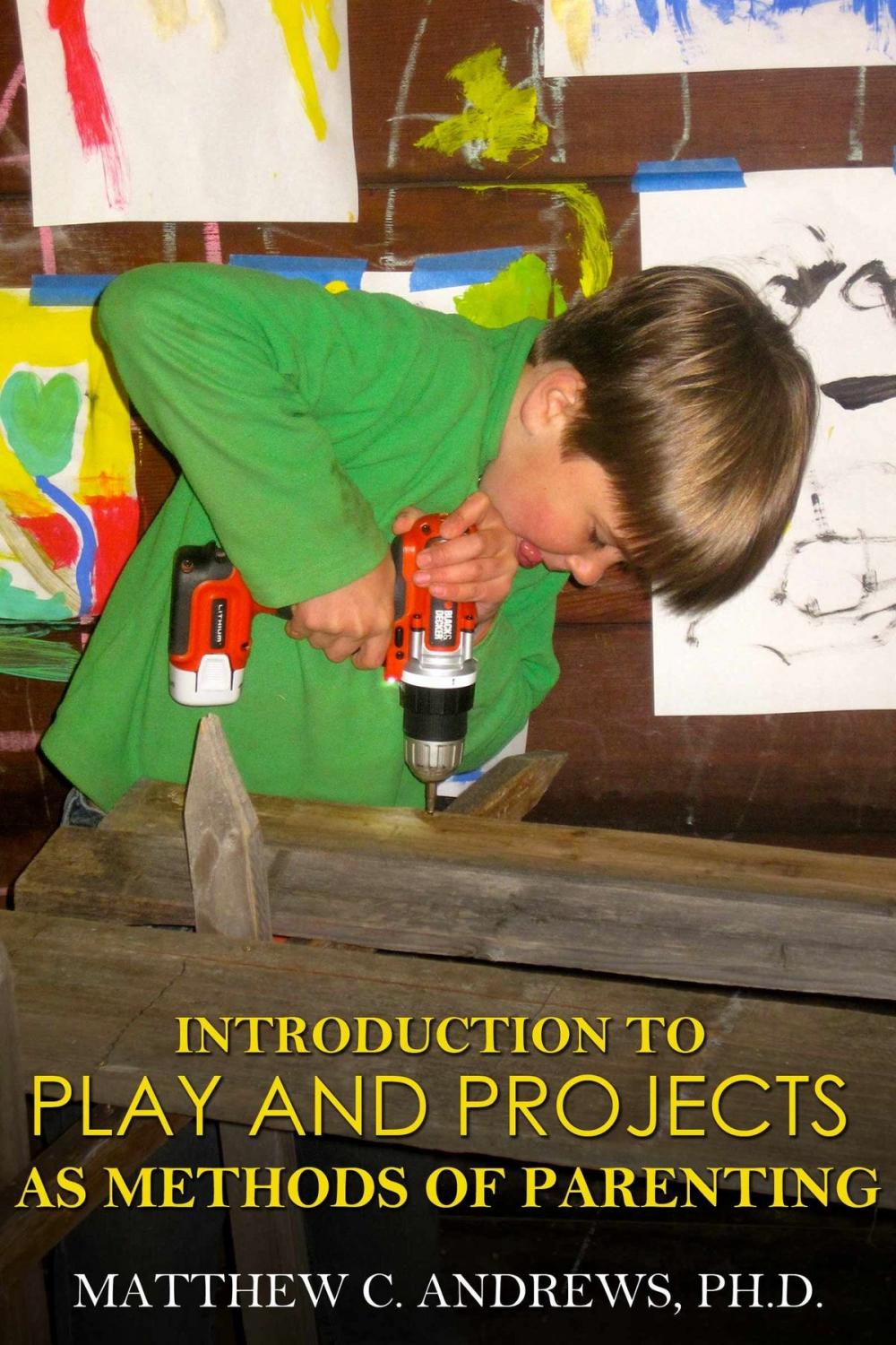 Big bigCover of Introduction to Play and Projects as Methods of Parenting