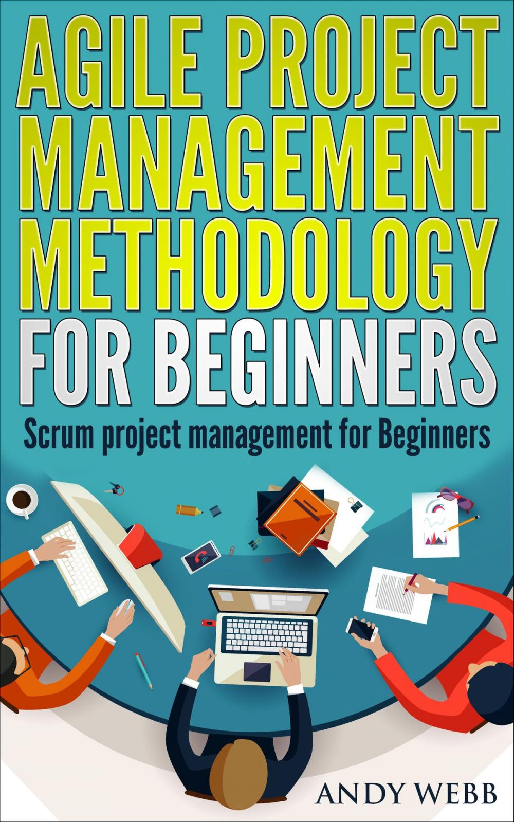 Big bigCover of Agile Project Management Methodology for Beginners: Scrum Project Management for Beginners