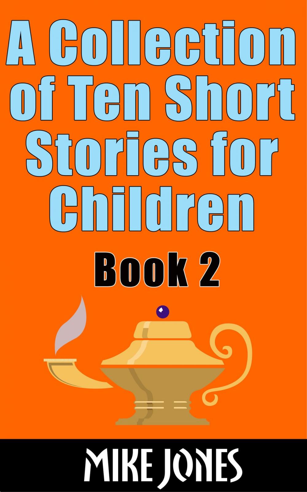 Big bigCover of A Collection Of Ten Short Stories For Children: Book 2