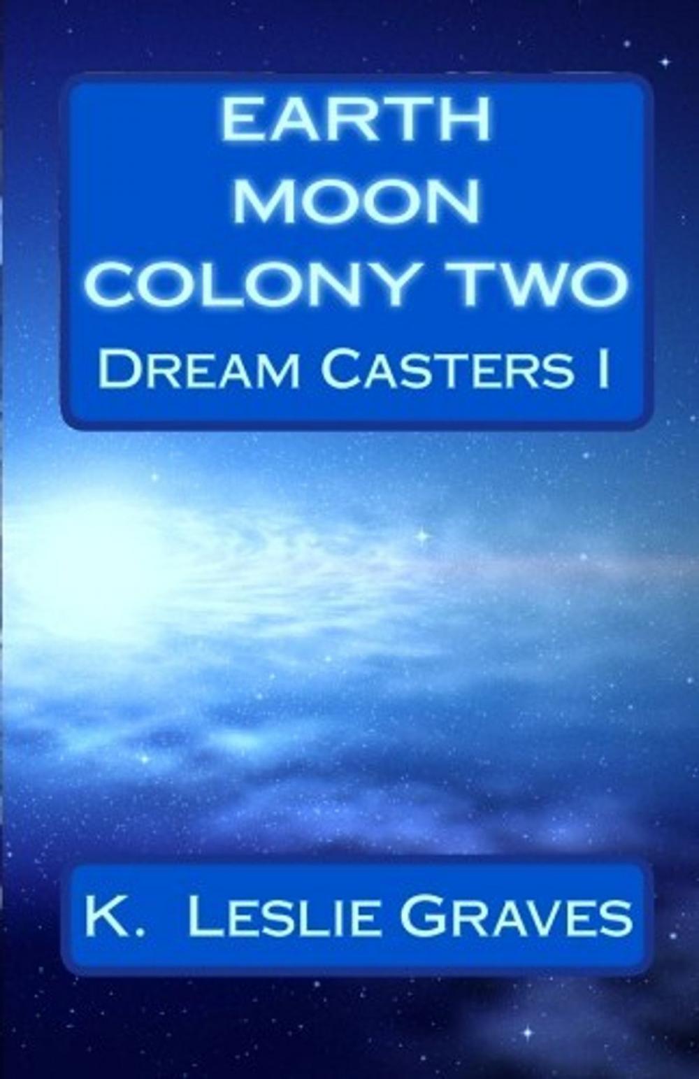 Big bigCover of Earth Moon Colony Two: Dream Casters I