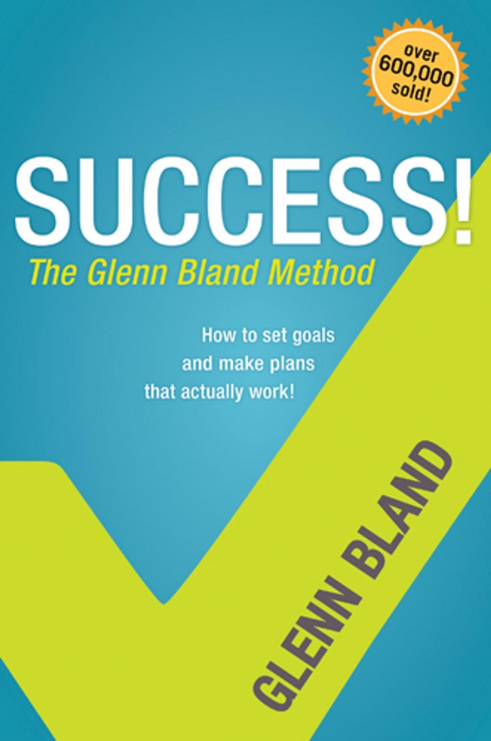 Big bigCover of Success! The Glenn Bland Method