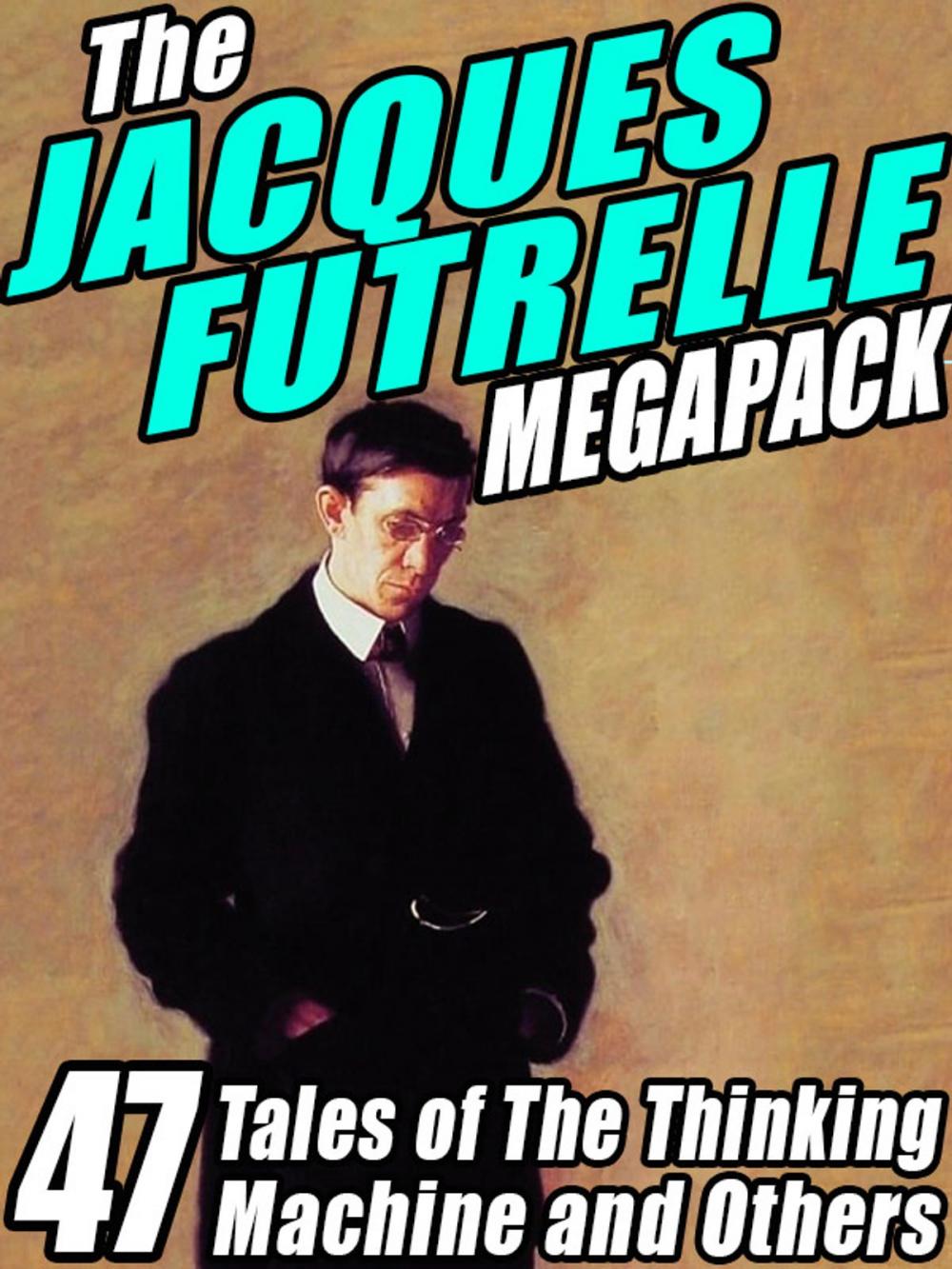 Big bigCover of The Jacques Futrelle Megapack