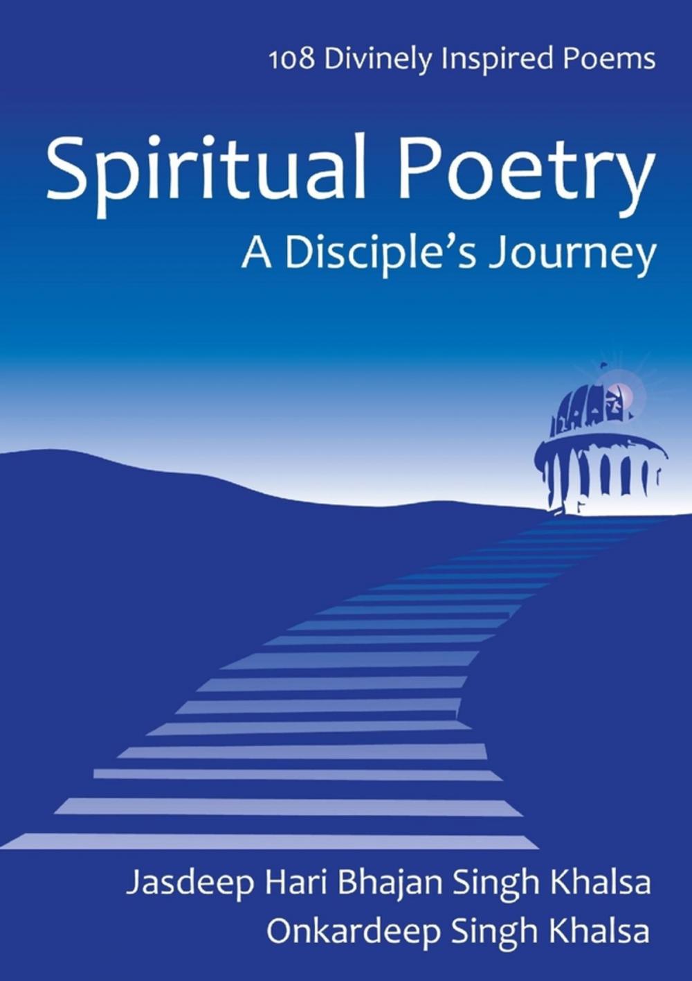 Big bigCover of Spiritual Poetry: A Disciple's Journey 108 Inspired Poems