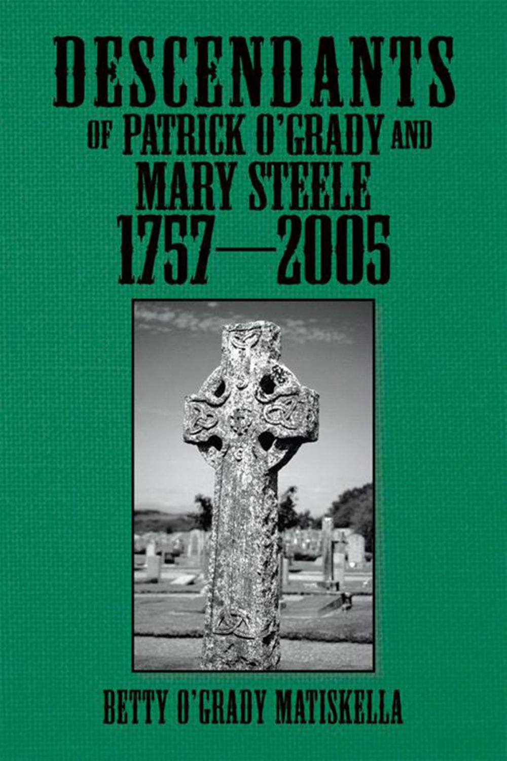 Big bigCover of Descendants of Patrick O'grady and Mary Steele 1757-2005